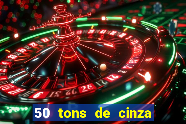 50 tons de cinza online dublado